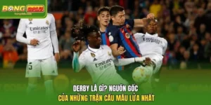 Derby Là Gì? Nguồn Gốc & Ý Nghĩa Những Trận Cầu Rực Lửa Nhất