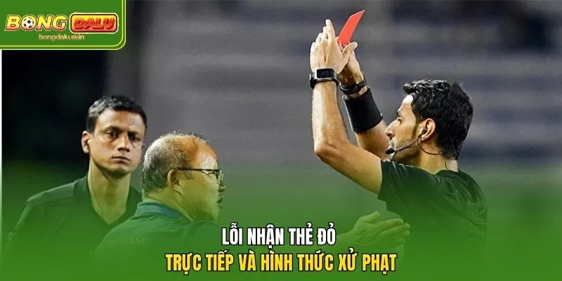 Lỗi nhận thẻ đỏ trực tiếp và hình thức xử phạt