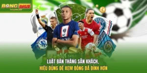 Luật Bàn Thắng Sân Khách Là Gì? Toàn Bộ Kiến Thức Cần Biết