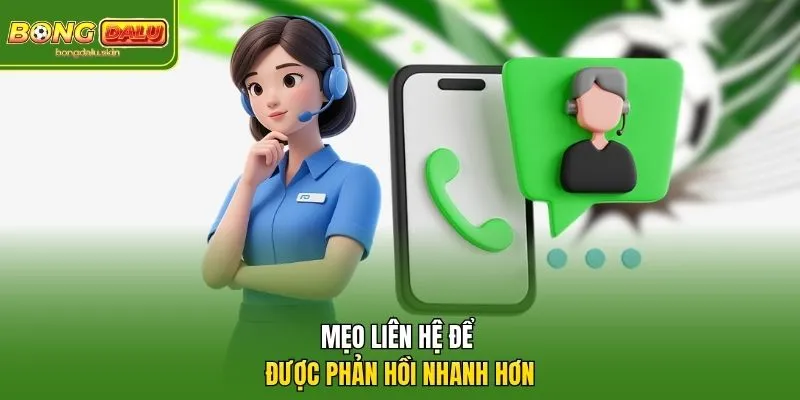 Mẹo Liên hệ để được phản hồi nhanh hơn