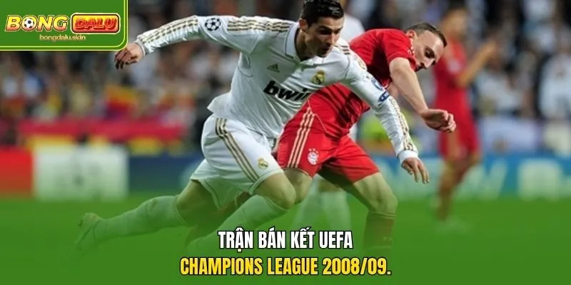 Trận bán kết UEFA Champions League 2008/09.